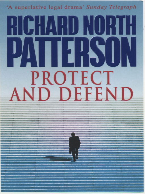 Title details for Protect and Defend by Richard North Patterson - Wait list